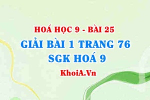 Giải bài 1 trang 76 SGK Hoá 9: Tính chất hoá học của Phi kim